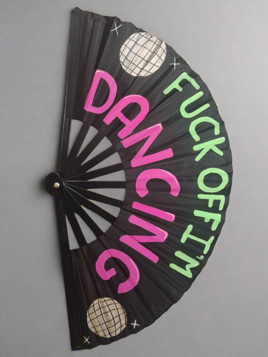 Fuck Off I'm Dancing Fan