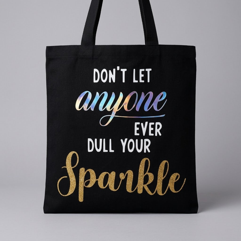 Black Sparkle Tote Bag – Don't Let Anyone Dull Your Sparkle