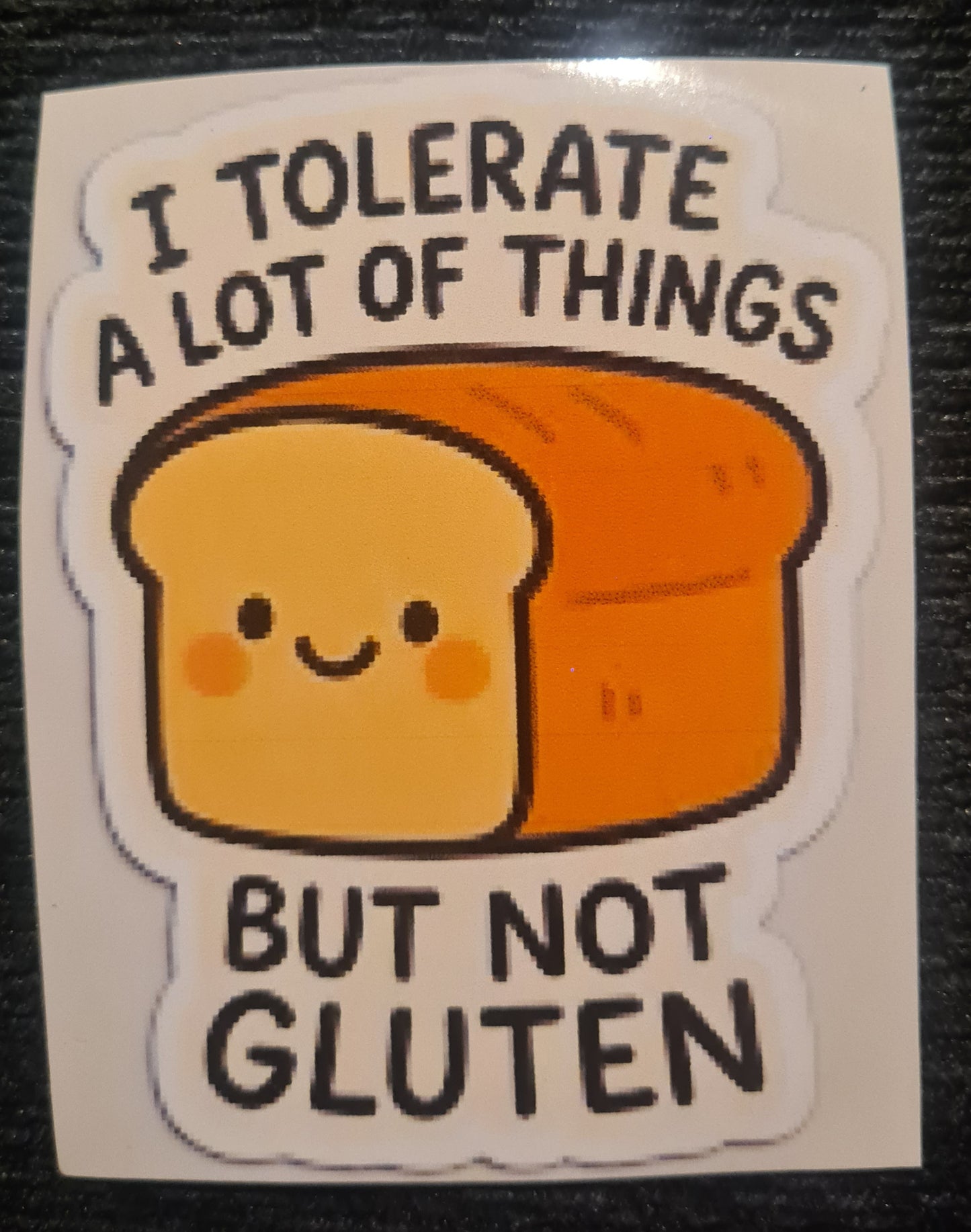 Funny Gluten Free Fridge Magnet – I Tolerate a Lot of Things but Not Gluten – Cute Bread Magnet