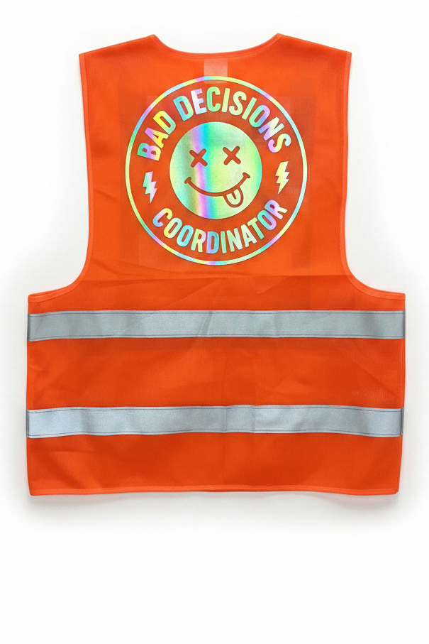 Bad Decisions Coordinator Hi Vis Jacket