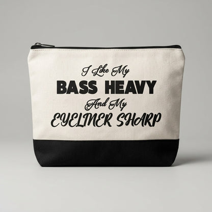 Rave Makeup Bag – I Like My Bass Heavy and My Eyeliner Sharp