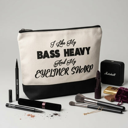Rave Makeup Bag – I Like My Bass Heavy and My Eyeliner Sharp