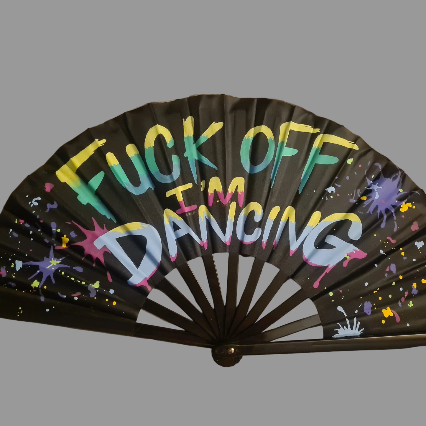 Fuck Off I'm Dancing - Paint Splatter Effect UV Rave Fan