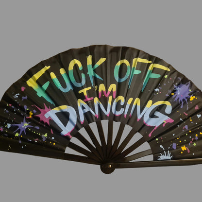 Fuck Off I'm Dancing - Paint Splatter Effect UV Rave Fan