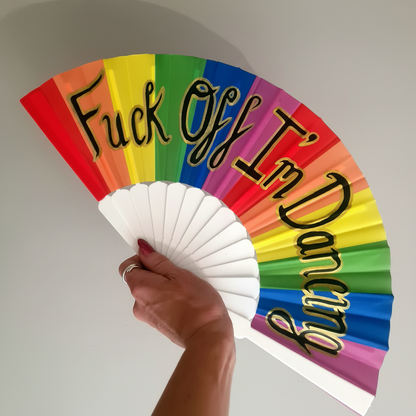 Fuck Off I'm Dancing Rainbow Fan